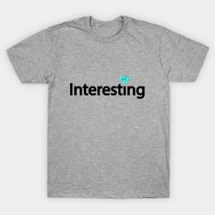 Interesting typography artwork T-Shirt